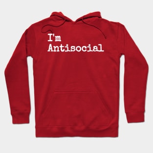 I'm Antisocial Hoodie